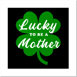 Lucky to be a mother Posters and Art